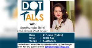DOT Talks with Renthunglo Shitiri @ Auditorium