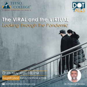 DOT Talks Webinar Series | The Viral and the Virtual: Looking through the Pandemic | Prasenjit Biswas @ Google Meet