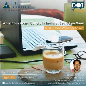 Work from Home Culture in India: A Bird’s Eye View |Dr. Joyjit Sanyal | Dot Talks Webinar Series @ Google Meet