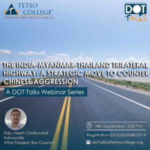 The India-Myanmar-Thailand Trilateral Highway: A Strategic Move to Counter Chinese Aggression @ Google Meet