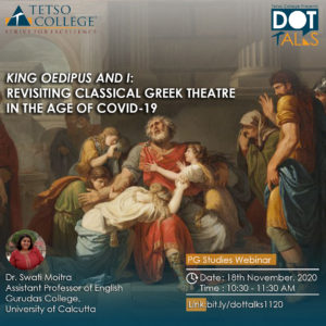 King Oedipus and I: Revisiting Classical Greek Theatre in the Age of COVID-19 | DotTalks Webinar Series @ Google Meet