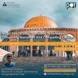 Israel: Peace and Operations in between Competing Narratives and Compelling Choices | A DOT Talks Webinar Series @ Google Meet