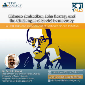 ‘Bhimrao Ambedkar, John Dewey, and the Challenges of Social Democracy’ | A DOT Talks Online Lecture Series @ Google Meet