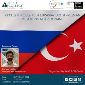 Ripples throughout Eurasia-Turkish-Russian relations after Ukraine @ Google Meet