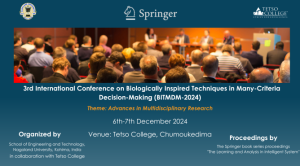 3rd International Conference on Biologically Inspired Techniques in Many-Criteria Decision-Making (BITMDM-2024) Technologies Theme: Advances in Multidisciplinary Research and Innovation @ Tetso College